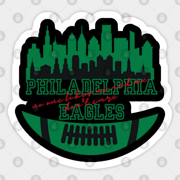 eagles football no one like us and we don't care Sticker by soft and timeless